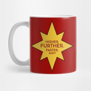 Higher. Further. Faster. Baby. Mug